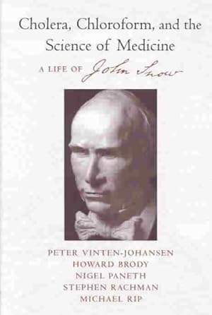 Bild des Verkufers fr Cholera, Chloroform, and the Science of Medicine : A Life of John Snow zum Verkauf von GreatBookPricesUK