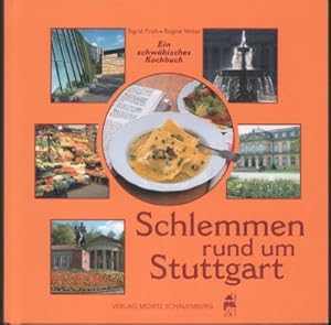 Schlemmen rund um Stuttgart. Ein schwäbisches Kochbuch.