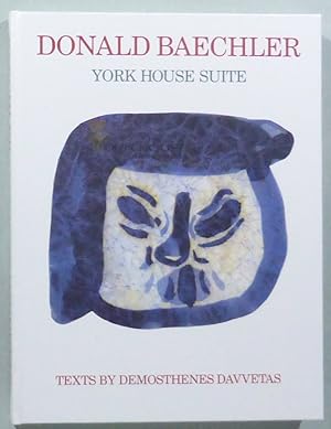 Bild des Verkufers fr York House Suite. Drawings by Donald Baechler. Texts by Demosthenes Davvetas. zum Verkauf von Patrik Andersson, Antikvariat.