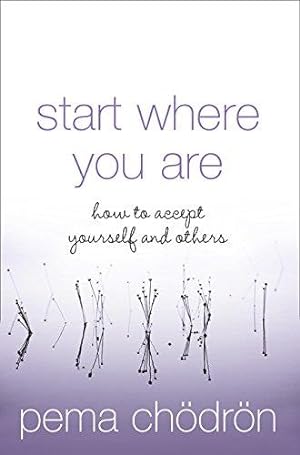 Bild des Verkufers fr Start Where You Are: How to Accept Yourself and Others zum Verkauf von WeBuyBooks