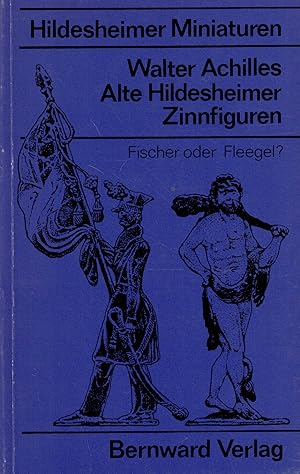 Image du vendeur pour Alte Hildesheimer Zinnfiguren. Fischer oder Fleegel? mis en vente par Paderbuch e.Kfm. Inh. Ralf R. Eichmann