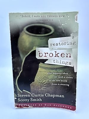 Seller image for Restoring Broken Things : What Happens When We Catch a Vision of the New WORLD Jesus Is Creating for sale by Dean Family Enterprise