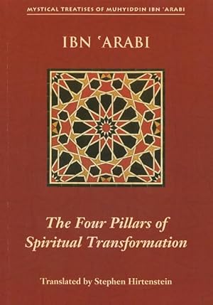 Bild des Verkufers fr The Four Pillars of Spiritual Transformation: The Adornment of the Spiritually Transformed (Hilyat al-abdal) (Mystical Treatises of Muhyiddin Ibn 'Arabi) zum Verkauf von Redux Books