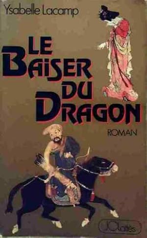 Imagen del vendedor de Le baiser du dragon a la venta por Dmons et Merveilles