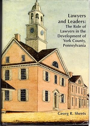 Seller image for Lawyers and Leaders: The Role of Lawyers in the Development of York County, Pennsylvania for sale by Dorley House Books, Inc.