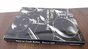 Seller image for How to Cook Better (Signed) for sale by BoundlessBookstore