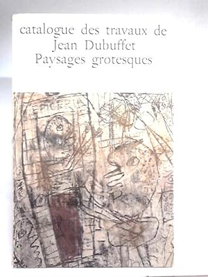 Seller image for Catalogue des travaux de Jean Dubuffet. Fascicule V: Paysages Grotesques for sale by World of Rare Books