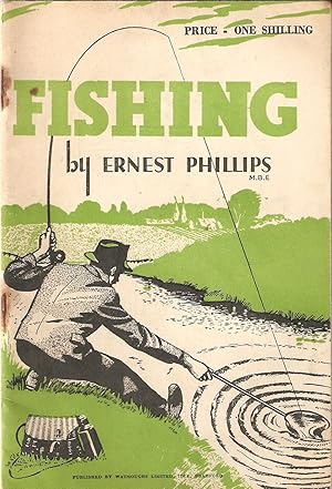 Seller image for FISHING. By Ernest Phillips, M.B.E. for sale by Coch-y-Bonddu Books Ltd