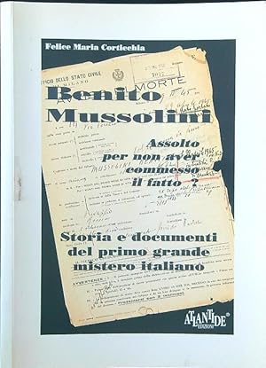 Benito Mussolini assolto per non aver commesso il fatto?