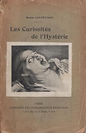 Bild des Verkufers fr Les curiosits de l'hystrie. zum Verkauf von LIBRAIRIE PIMLICO