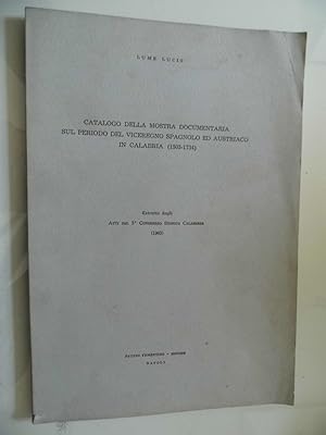 CATALOGO DELLA MOSTRA DOCUMENTARIA SUL PERIODO DEL VICEREGNO SPAGNOLO ED AUSTRIACO IN CALABRIA ( ...