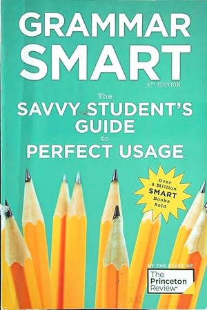 Grammar Smart: The Savvy Student's Guide to Perfect Usage