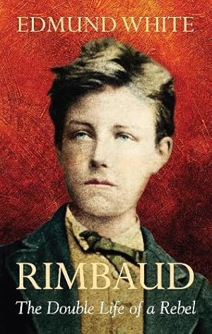 Bild des Verkufers fr Rimbaud: The Double Life of a Rebel zum Verkauf von WeBuyBooks