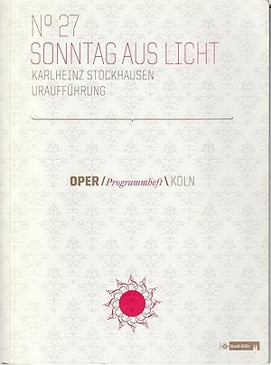 Programmheft Uraufführung Karlheinz Stockhausen No 27 SONNTAG AUS LICHT 9. - 10. April 2011