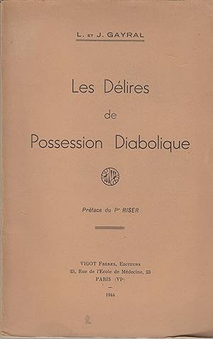 Seller image for Les dlires de Possession Diabolique - Thse pour le Doctorat de mdecine ( mars 1944 ) for sale by LIBRAIRIE PIMLICO