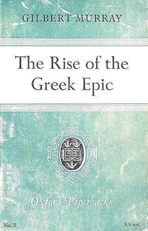 The Rise of the greek Epic. Fourth Edition.