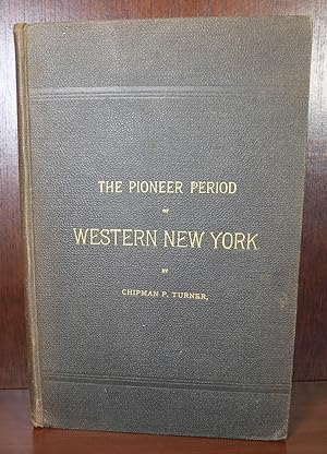 The Pioneer Period of Western New York