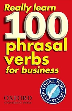 Immagine del venditore per Really Learn 100 Phrasal Verbs for business: Learn 100 of the most frequent and useful phrasal verbs in the world of business. venduto da WeBuyBooks
