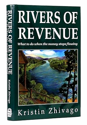 Imagen del vendedor de Rivers of Revenue: What to Do When the Money Stops Flowing a la venta por Black Falcon Books