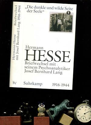 Die dunkle und wilde Seite der Seele. Briefwechsel mit seinem Psychoanalytiker Josef Bernhard Lan...