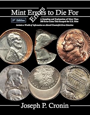 MINT ERRORS TO DIE FOR: A SAMPLING AND EXPLANATION OF MORE THAN 300 ERROR COINS THAT ESCAPED THE ...