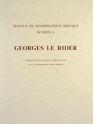 Seller image for TRAVAUX DE NUMISMATIQUE GRECQUE OFFERTS  GEORGES LE RIDER for sale by Kolbe and Fanning Numismatic Booksellers