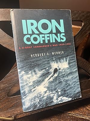 Seller image for Iron Coffins: A U-boat Commander's War, 1939-45 for sale by Quills Books