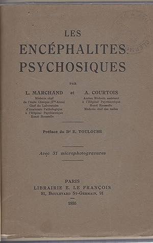 Seller image for Les Encphalites psychosiques, par L. Marchand, . et A. Courtois, . Prface du docteur E. Toulouse. for sale by LIBRAIRIE PIMLICO