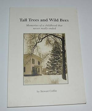 Bild des Verkufers fr Tall Trees and Wild Bees: Memories of a Childhood That Never Really Ended zum Verkauf von Bibliomadness