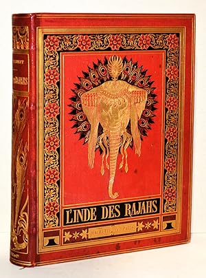 L'INDE DES RAJAHS Voyage dans l'Inde centrale dans les présidences de Bombay et du Bengale.