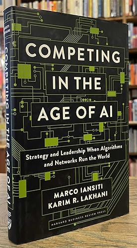 Bild des Verkufers fr Competing in the Age of AI _ Strategy and Leadership When Algorithms and Networks Run the World zum Verkauf von San Francisco Book Company