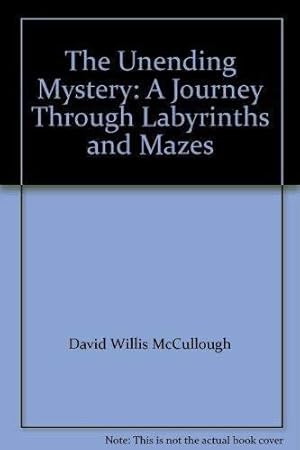 Seller image for THE UNENDING MYSTERY: A JOURNEY THROUGH LABYRINTHS AND MAZES for sale by WeBuyBooks 2