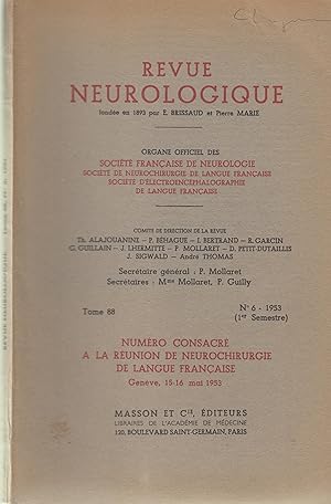 Seller image for Revue Neurologique - Tome 88 - N 6 - Numro consacr  la runion de neurochirurgie de langue franaise (Genve, 15-16 mai 1953) for sale by LIBRAIRIE PIMLICO