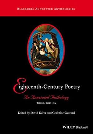 Seller image for Eighteenth-Century Poetry: An Annotated Anthology, 3rd Edition (Blackwell Annotated Anthologies) for sale by WeBuyBooks