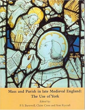 Bild des Verkufers fr Mass and Parish in Late Medieval England: The Use of York zum Verkauf von WeBuyBooks