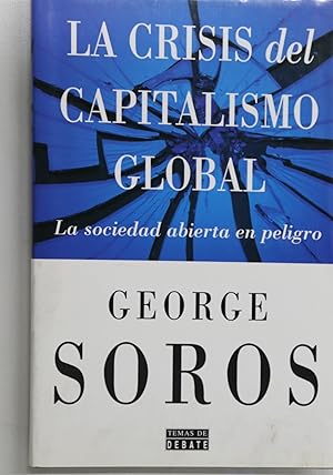Seller image for La crisis del capitalismo global la sociedad abierta en peligro for sale by Librera Alonso Quijano