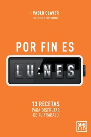 Seller image for Por fin es lunes: 13 recetas para disfrutar de tu trabajo -Language: spanish for sale by GreatBookPrices