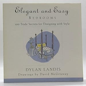 Elegant and Easy Bedrooms: 100 Trade Secrets for Designing with Style