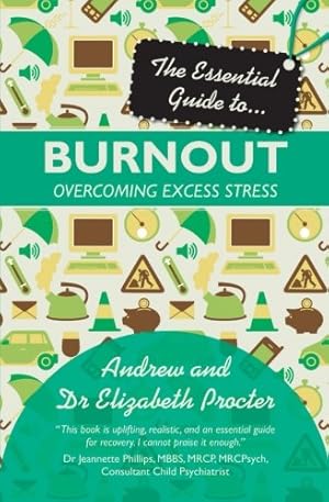 Bild des Verkufers fr The Essential Guide to Burnout: Overcoming Excess Stress (Essential Guides) zum Verkauf von WeBuyBooks