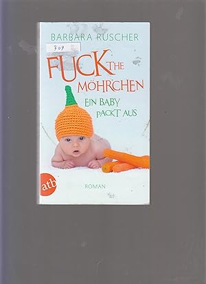 Bild des Verkufers fr Fuck the Mhrchen - Ein Baby packt aus zum Verkauf von Marios Buecherkiste