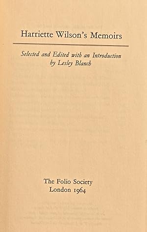 Image du vendeur pour Harriette Wilson's Memoirs Selected and Edited with an introduction by Lesley Blanch mis en vente par Chesil Books