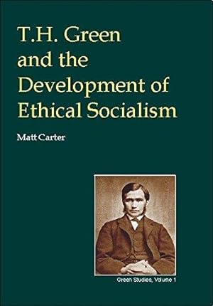 Bild des Verkufers fr T.H.Green and the Development of Ethical Socialism (British Idealist Studies, Series 3: Green) zum Verkauf von WeBuyBooks