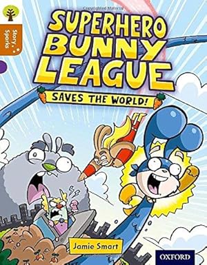 Bild des Verkufers fr Oxford Reading Tree Story Sparks: Oxford Level 8: Superhero Bunny League Saves the World! zum Verkauf von WeBuyBooks