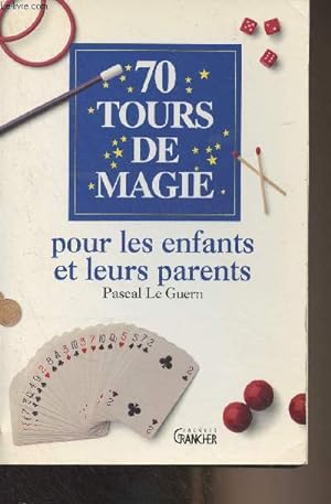 Bild des Verkufers fr 70 tours de magie pour les enfants et leurs parents zum Verkauf von Le-Livre