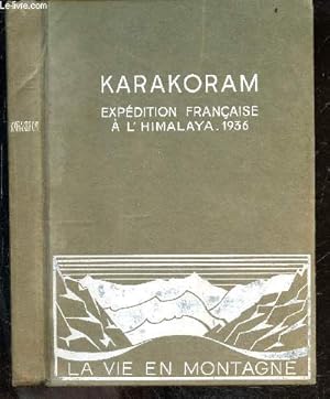 Imagen del vendedor de KARAKORAM - EXPEDITION FRANCAISE A L'HIMALAYA 1936 - LA VIE EN MONTAGNE a la venta por Le-Livre