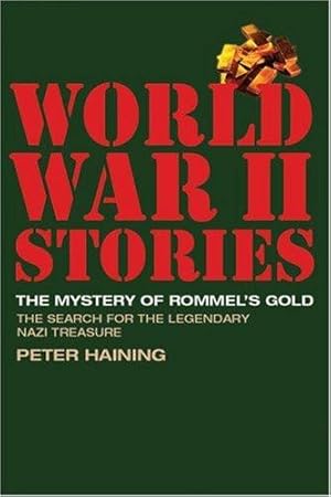 Image du vendeur pour The Mystery of Rommel's Gold: The Search for the Legendary Nazi Treasure (World War II Stories Series) mis en vente par WeBuyBooks