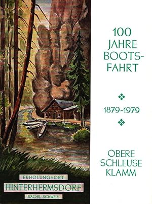 Imagen del vendedor de 100 Jahre Bootsfahrt 1879 - 1979. Obere Schleuse, Klamm;Erholungsort Hinterhermsdorf (Schsische Schweiz) a la venta por Antiquariat Kastanienhof