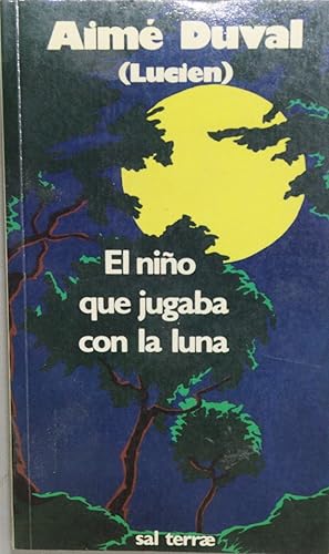 Imagen del vendedor de El nio que jugaba con la luna a la venta por Librera Alonso Quijano