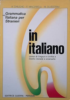 Seller image for In italiano. Grammatica italiana per stranieri. Corso multimediale di lingua e di civilt a livello elementare e avanzato for sale by FolignoLibri