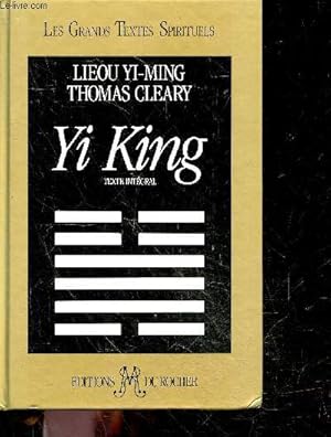 Seller image for Yi King - texte integral - les grands textes spirituels for sale by Le-Livre